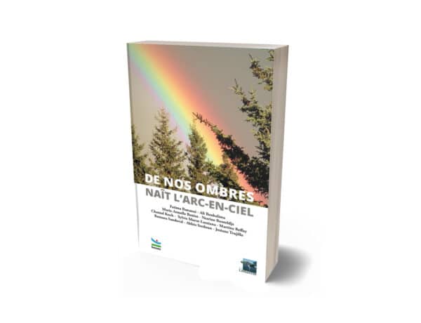 De nos ombres naît l'arc-en-ciel